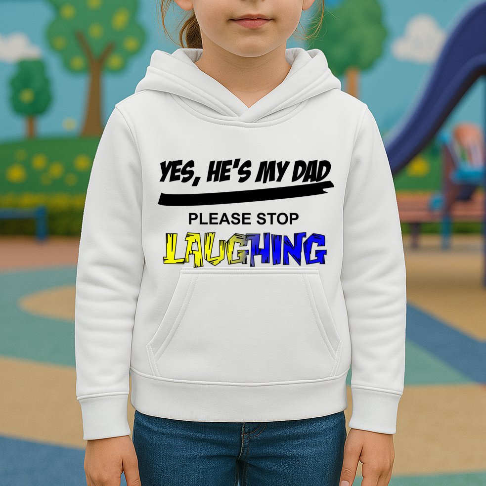 Yes He's My Dad Please Stop Laughing Kids Hoodie