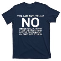 Yes I Am Anti Trump T-Shirt