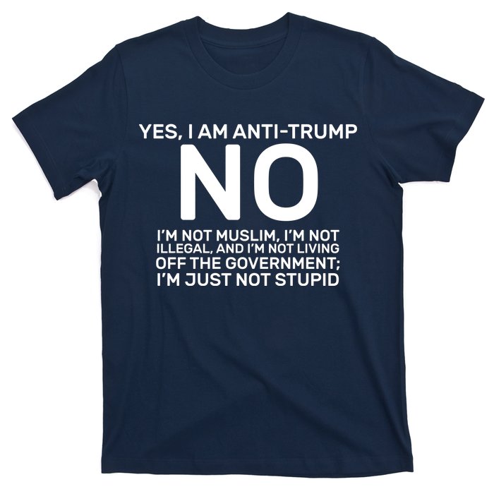 Yes I Am Anti Trump T-Shirt