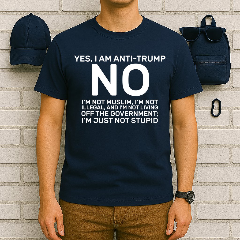 Yes I Am Anti Trump T-Shirt