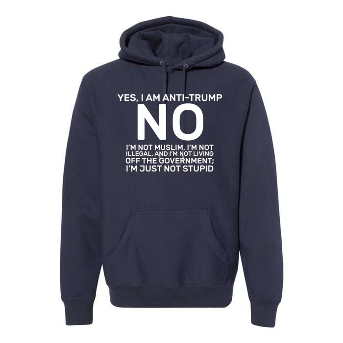 Yes I Am Anti Trump Premium Hoodie