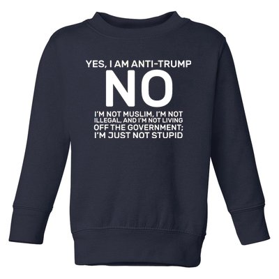 Yes I Am Anti Trump Toddler Sweatshirt