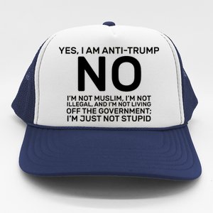 Yes I Am Anti Trump Trucker Hat