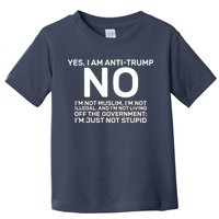 Yes I Am Anti Trump Toddler T-Shirt