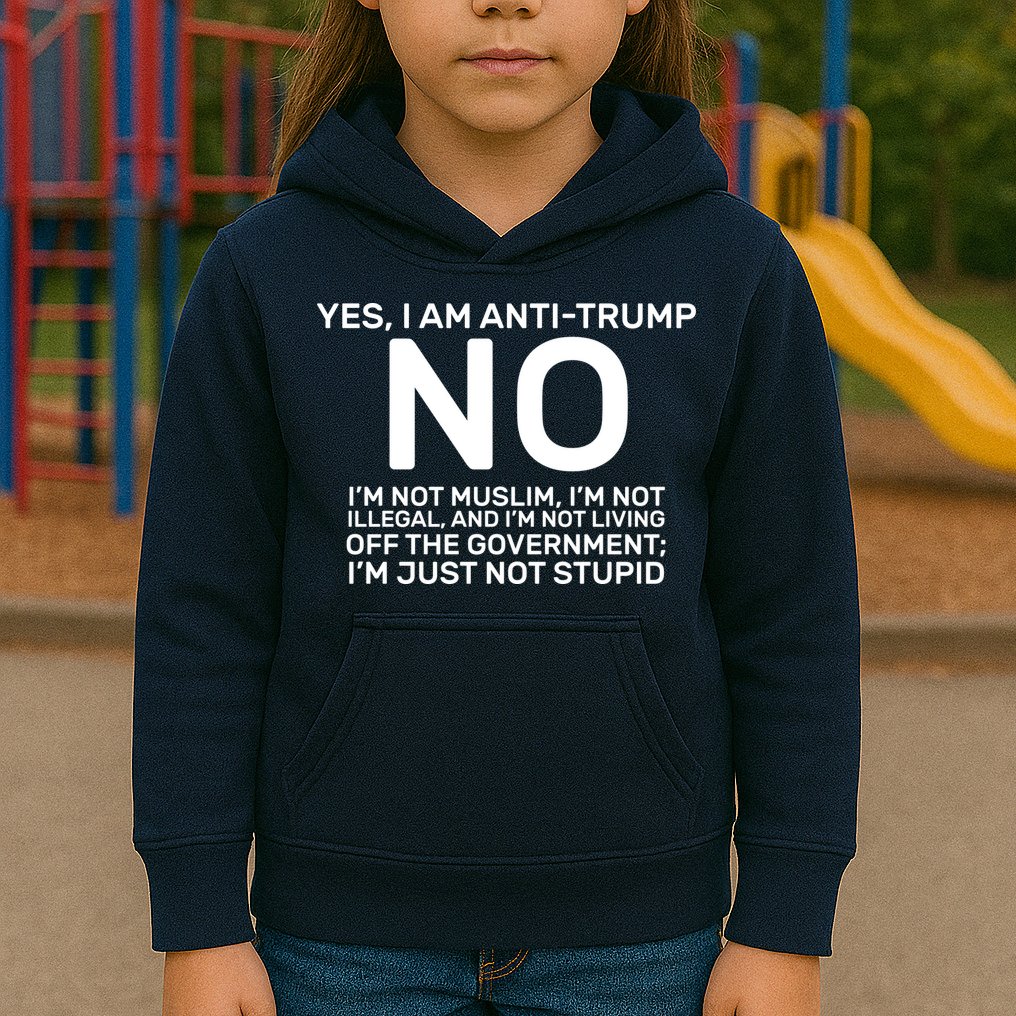 Yes I Am Anti Trump Kids Hoodie