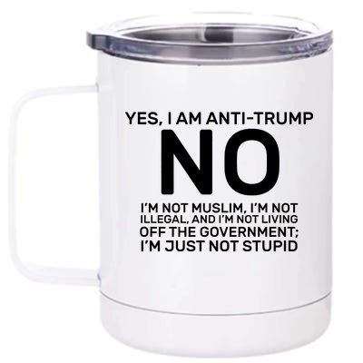 Yes I Am Anti Trump 12 oz Stainless Steel Tumbler Cup