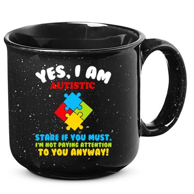 Yes, I Am Autistic Funny Autism 15oz Campfire Ceramic Mug