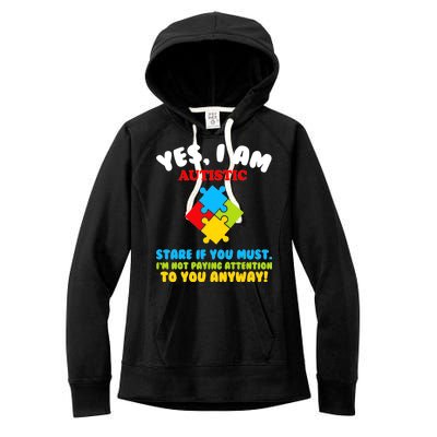 Yes, I Am Autistic Funny Autism Women's Fleece Hoodie