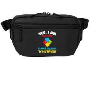 Yes, I Am Autistic Funny Autism Crossbody Pack