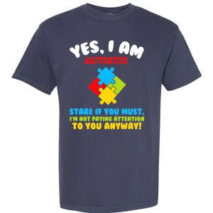 Yes, I Am Autistic Funny Autism Garment-Dyed Heavyweight T-Shirt