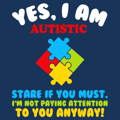 Yes, I Am Autistic Funny Autism T-Shirt