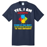 Yes, I Am Autistic Funny Autism Tall T-Shirt