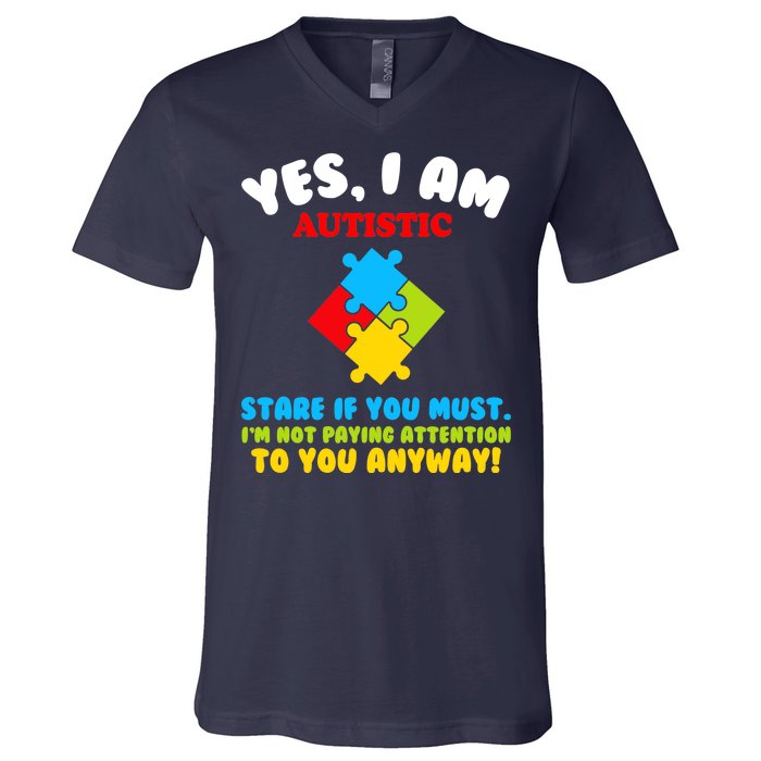 Yes, I Am Autistic Funny Autism V-Neck T-Shirt