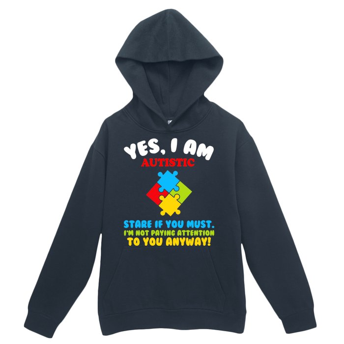 Yes, I Am Autistic Funny Autism Urban Pullover Hoodie