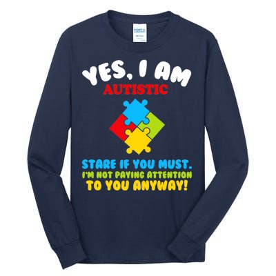 Yes, I Am Autistic Funny Autism Tall Long Sleeve T-Shirt