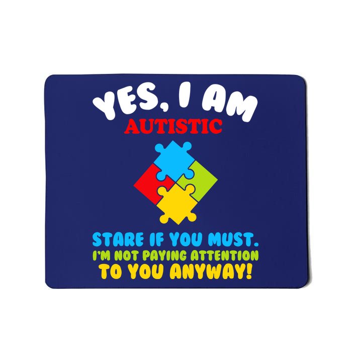 Yes, I Am Autistic Funny Autism Mousepad