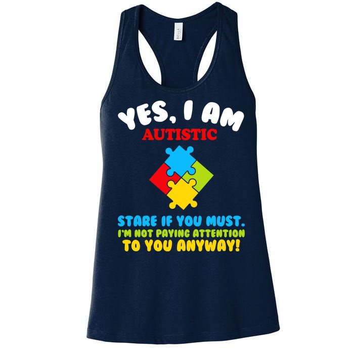 Yes, I Am Autistic Funny Autism Women's Racerback Tank