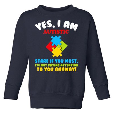 Yes, I Am Autistic Funny Autism Toddler Sweatshirt