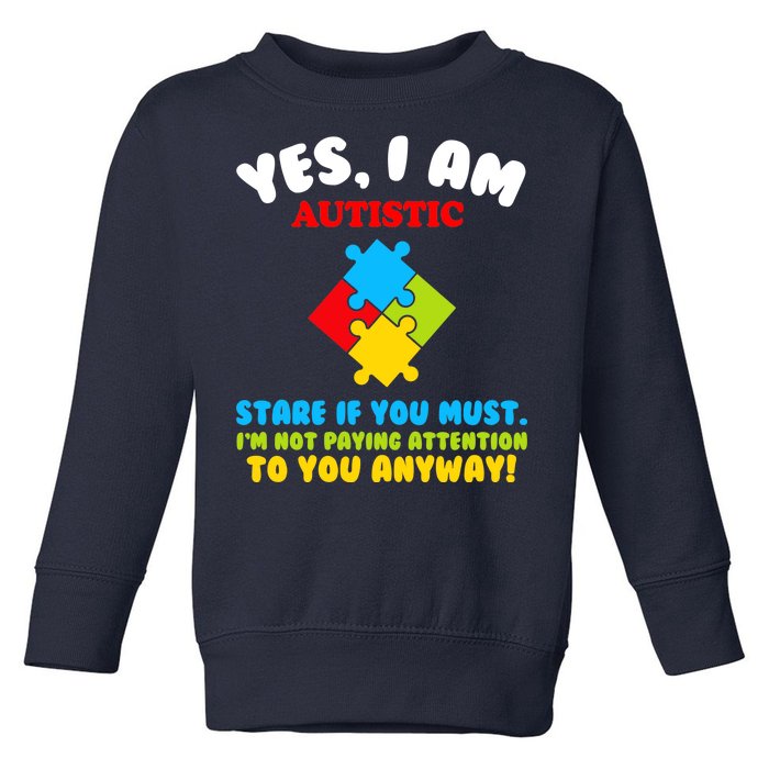 Yes, I Am Autistic Funny Autism Toddler Sweatshirt