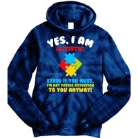 Yes, I Am Autistic Funny Autism Tie Dye Hoodie