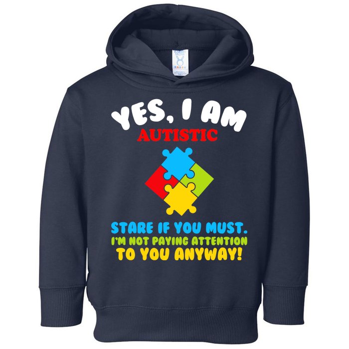 Yes, I Am Autistic Funny Autism Toddler Hoodie