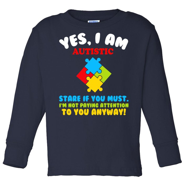 Yes, I Am Autistic Funny Autism Toddler Long Sleeve Shirt