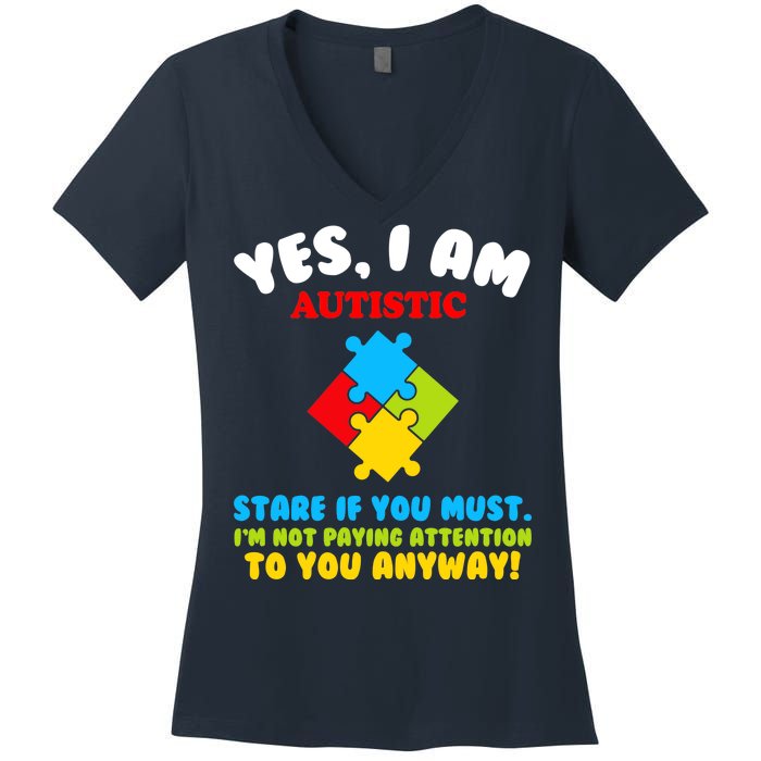 Yes, I Am Autistic Funny Autism Women's V-Neck T-Shirt