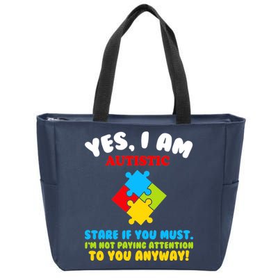 Yes, I Am Autistic Funny Autism Zip Tote Bag