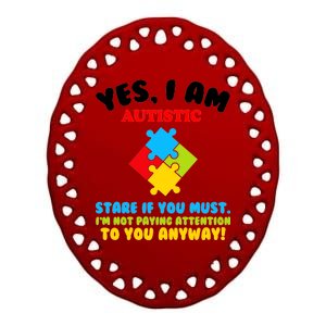 Yes, I Am Autistic Funny Autism Ceramic Oval Ornament