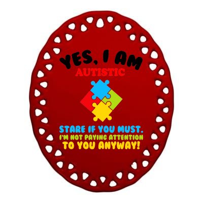 Yes, I Am Autistic Funny Autism Ceramic Oval Ornament