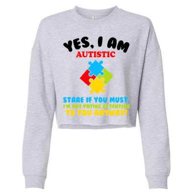 Yes, I Am Autistic Funny Autism Cropped Pullover Crew