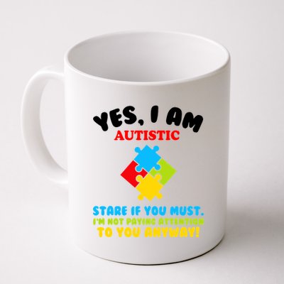 Yes, I Am Autistic Funny Autism Coffee Mug