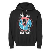 Yes I Can But Not Today Pizza Garment-Dyed Fleece Hoodie
