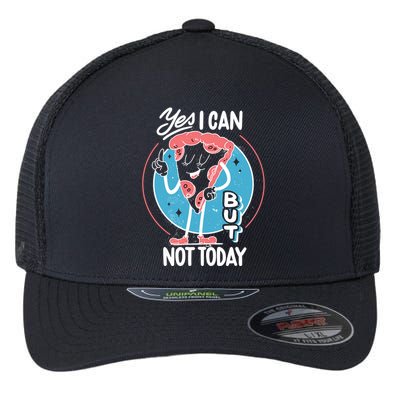 Yes I Can But Not Today Pizza Flexfit Unipanel Trucker Cap