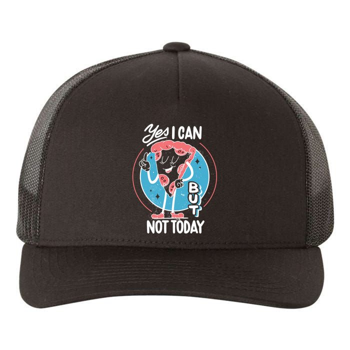 Yes I Can But Not Today Pizza Yupoong Adult 5-Panel Trucker Hat