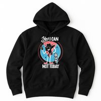 Yes I Can But Not Today Pizza Hoodie