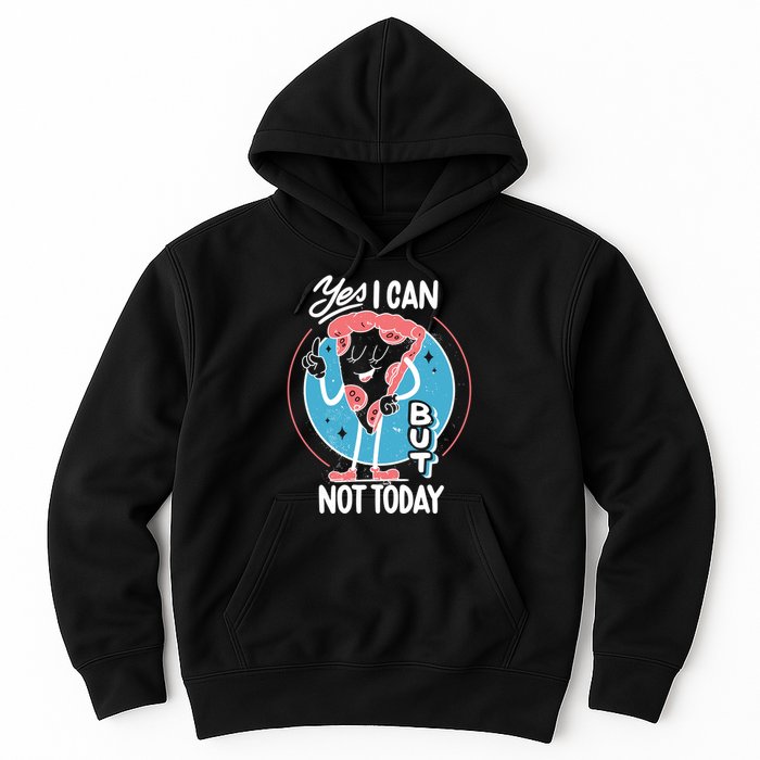 Yes I Can But Not Today Pizza Hoodie