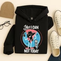 Yes I Can But Not Today Pizza Hoodie
