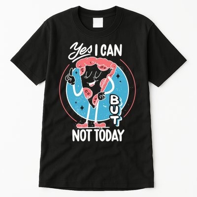Yes I Can But Not Today Pizza Tall T-Shirt