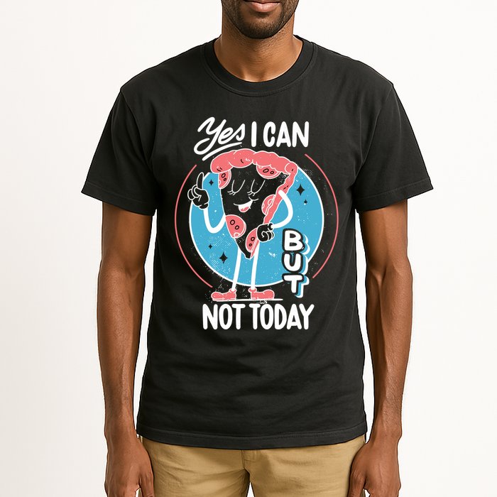 Yes I Can But Not Today Pizza Tall T-Shirt