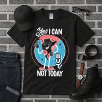 Yes I Can But Not Today Pizza Tall T-Shirt