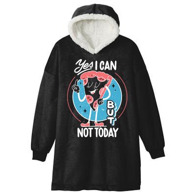 Yes I Can But Not Today Pizza Hooded Wearable Blanket