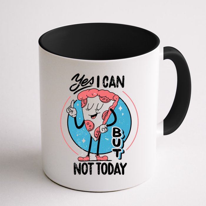 Yes I Can But Not Today Pizza Mug