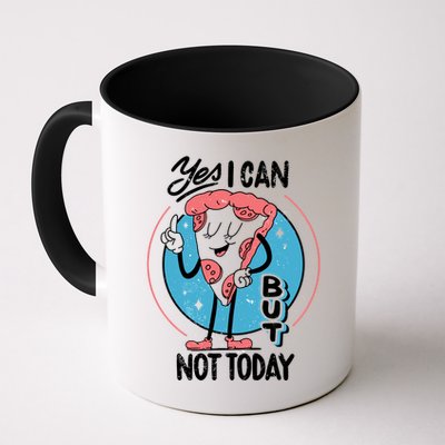 Yes I Can But Not Today Pizza Mug