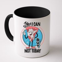 Yes I Can But Not Today Pizza Mug