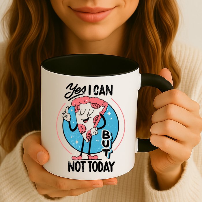 Yes I Can But Not Today Pizza Mug