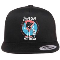 Yes I Can But Not Today Pizza Flatbill Hat