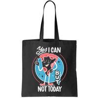 Yes I Can But Not Today Pizza Bag
