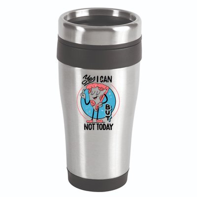 Yes I Can But Not Today Pizza 16oz Travel Tumbler