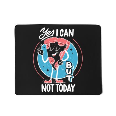 Yes I Can But Not Today Pizza Mousepad